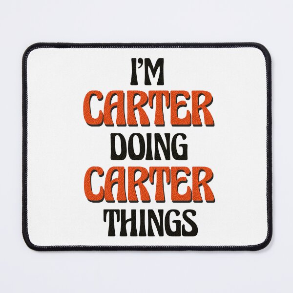 Item preview, I'm Carter Doing Carter Things designed and sold by Oussinc.