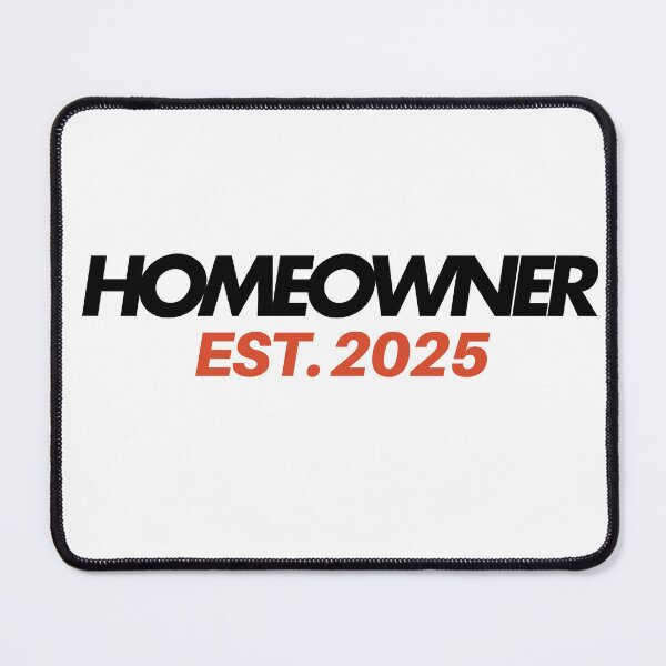 Item preview, Homeowner est 2025 designed and sold by Oreo2020 Creations.