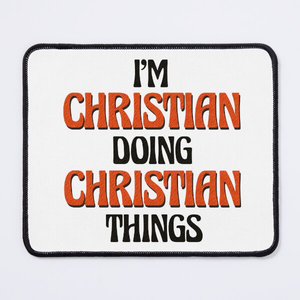 Item preview, I'm Christian Doing Christian Things designed and sold by Oussinc.