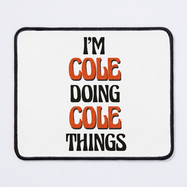 Item preview, I'm Cole Doing Cole Things designed and sold by Oussinc.