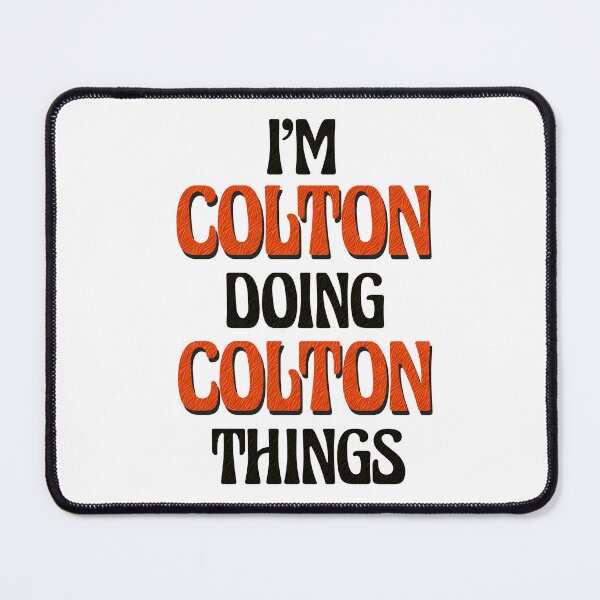 Item preview, I'm Colton Doing Colton Things designed and sold by Oussinc.