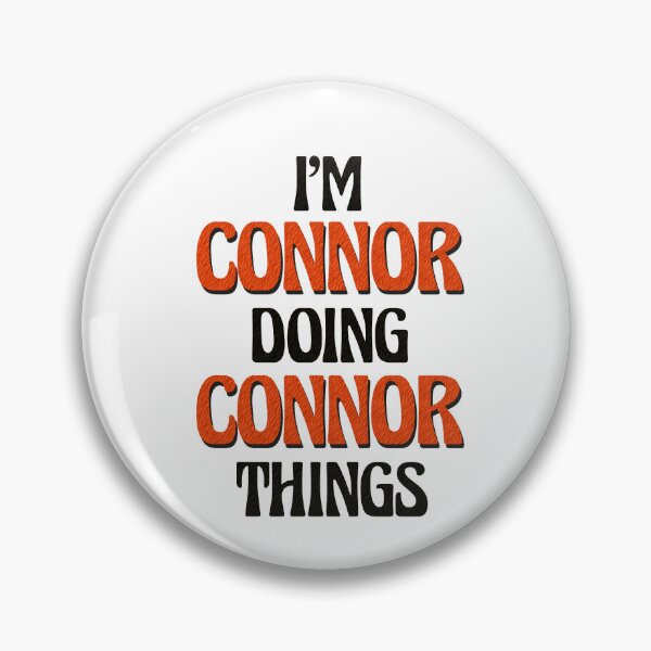 Item preview, I'm Connor Doing Connor Things designed and sold by Oussinc.