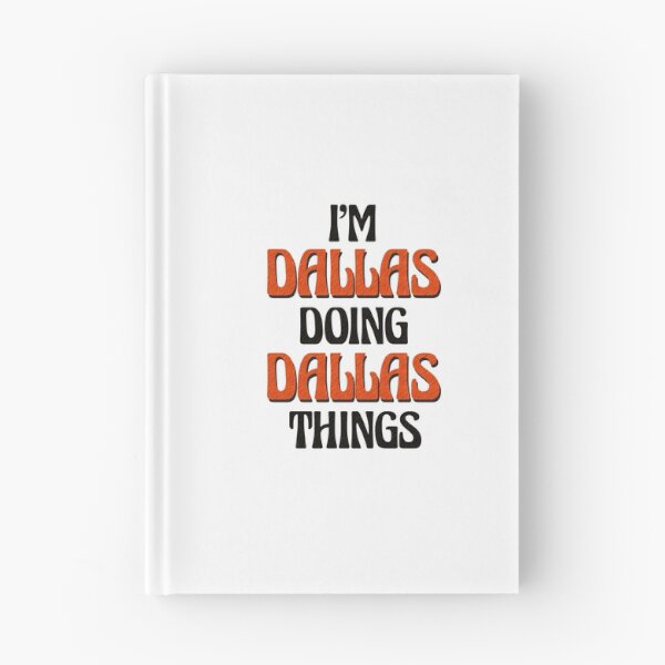 Item preview, I'm Dallas Doing Dallas Things designed and sold by Oussinc.