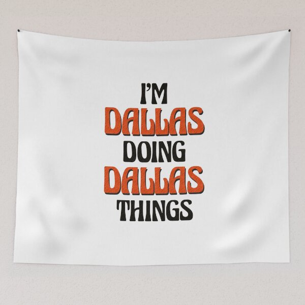 Item preview, I'm Dallas Doing Dallas Things designed and sold by Oussinc.