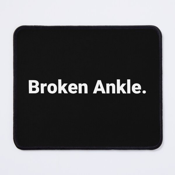 Item preview, Broken Ankle. designed and sold by Text-based T-Shirts and Gifts.