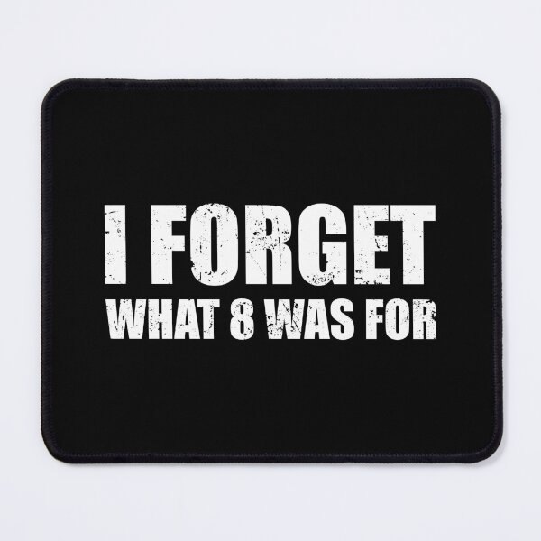 Item preview, I Forget What 8 Was For designed and sold by mhernaevily.