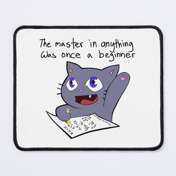 Item preview, The Master in Anything Was Once a Beginner designed and sold by KatelynMitalski.