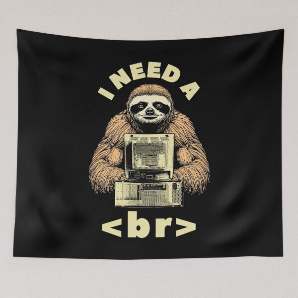 Item preview, I Need A Break Computer Code Funny Programming Coder Sloth designed and sold by GrandeDuc.