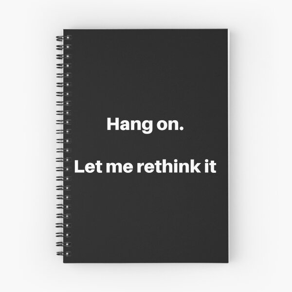 Item preview, Hang on. Let me rethink it designed and sold by dtino.