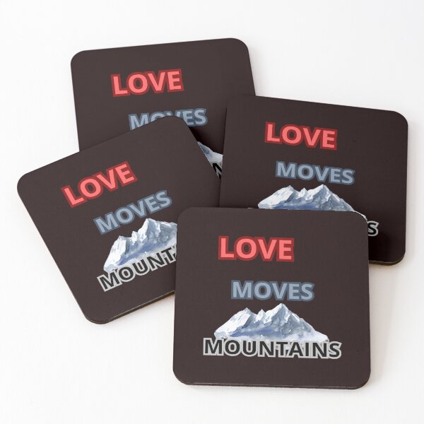 Item preview, LOVE MOVES MOUNTAINS designed and sold by Tadeusz1.
