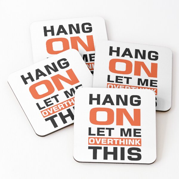 Item preview, Hang on let me overthink this designed and sold by Me-design34.