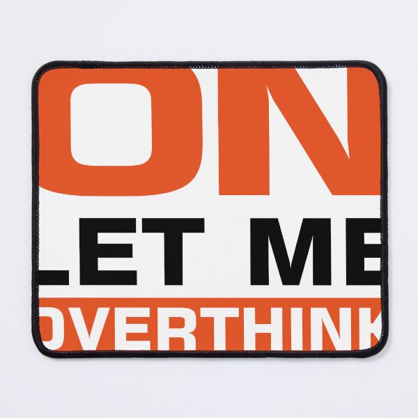 Item preview, Hang on let me overthink this designed and sold by Me-design34.