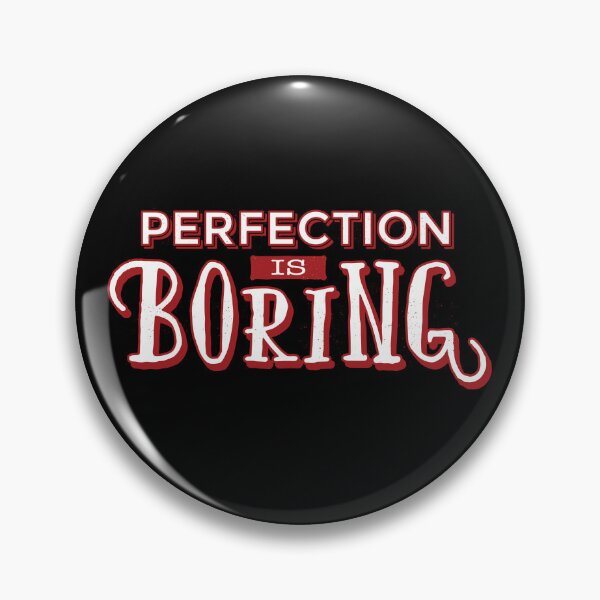 Item preview, Perfection is Boring designed and sold by TurtleDojo.