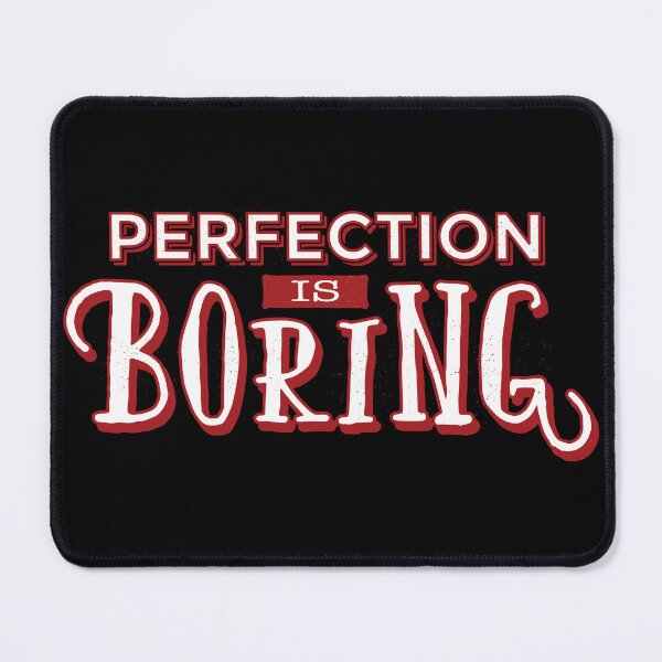 Item preview, Perfection is Boring designed and sold by TurtleDojo.