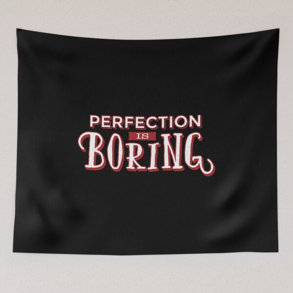 Item preview, Perfection is Boring designed and sold by TurtleDojo.
