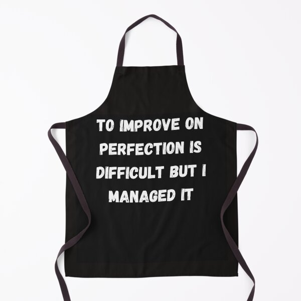 Item preview, To improve on perfection designed and sold by Slogans4u.