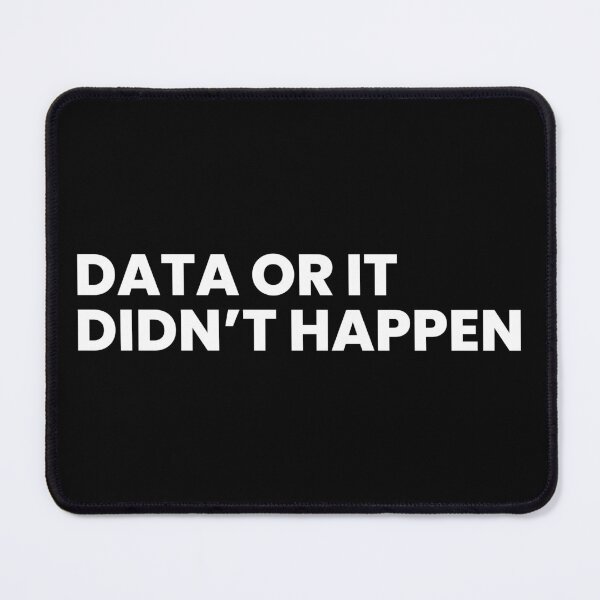 Item preview, Data or it didn't happen  designed and sold by T&C Finesse.