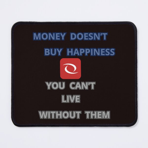 Item preview, MONEY DOESN'T BUY HAPPINESS designed and sold by Tadeusz1.