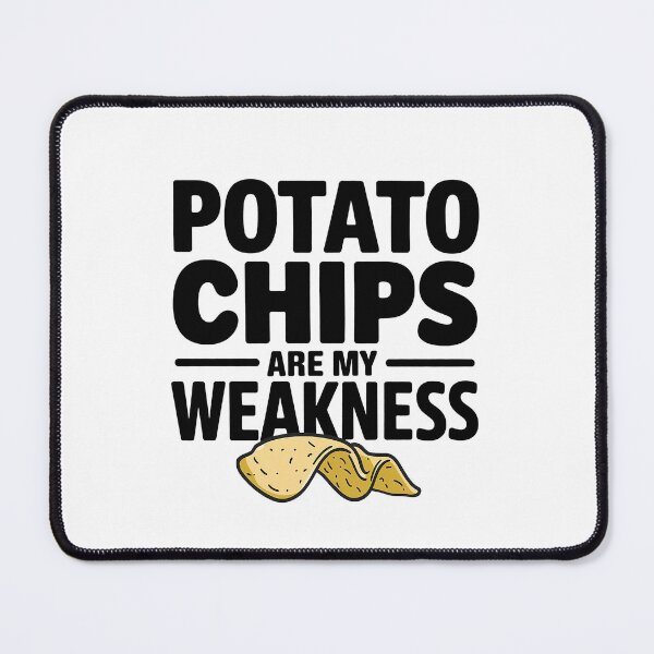 Item preview, Potato Chips Are My Weakness Funny Quote designed and sold by Verycutethings.