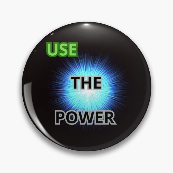 Item preview, USE THE POWER designed and sold by Tadeusz1.