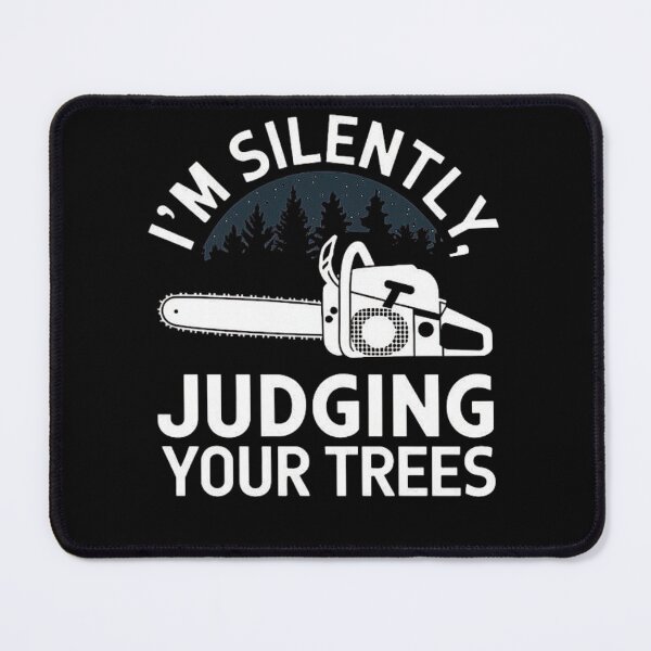 Item preview, Judging Your Trees: Silently Judging Your Trees with a Chainsaw designed and sold by love3617.