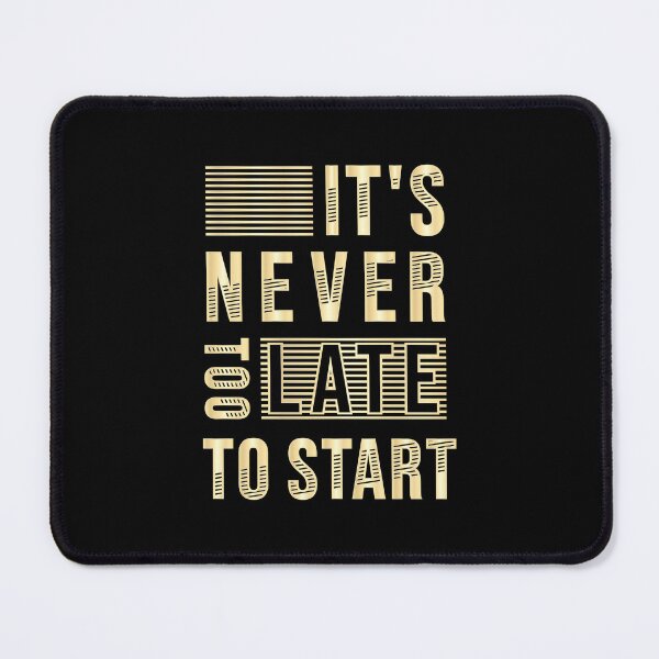 Item preview, It's never too late to start designed and sold by Kubala Designs.