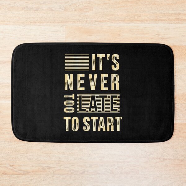 Item preview, It's never too late to start designed and sold by Kubala Designs.