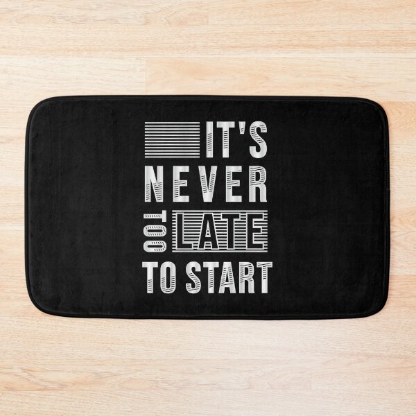 Item preview, It's never too late to start designed and sold by Kubala Designs.