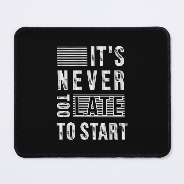 Item preview, It's never too late to start designed and sold by Kubala Designs.