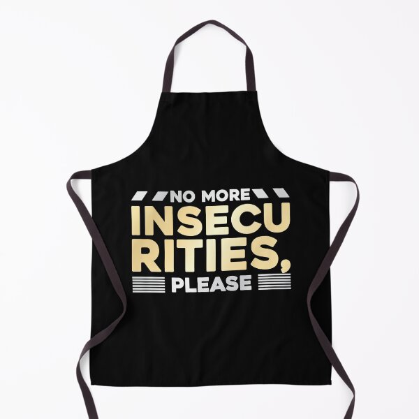 Item preview, No more insecurities, please designed and sold by Kubala Designs.