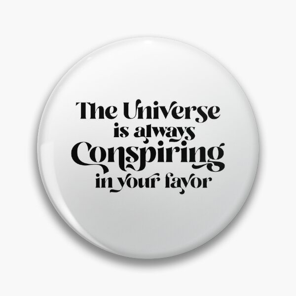Item preview, The Universe is Always Conspiring in Your Favor designed and sold by squishyrainbow.