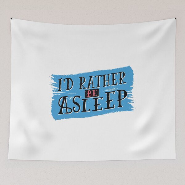 Item preview, I'd Rather Be Sleeping | Blue Paint Brush Stroke Design designed and sold by TurtleDojo.