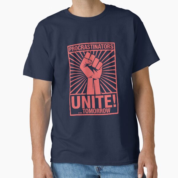 Item preview, Procrastinators Unite! Tomorrow - Funny Procrastination Propaganda designed and sold by FocusedPatterns.