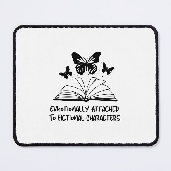 Item preview, Emotionally Attached To Fictional Characters designed and sold by darsh30.
