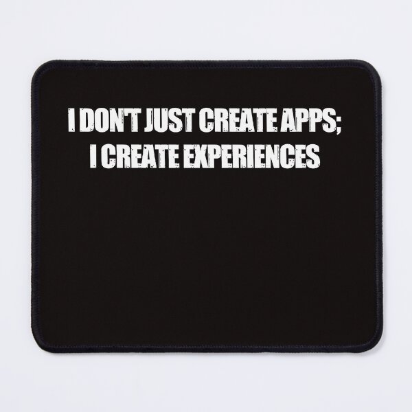 Item preview, I don't just create apps; I create experiences designed and sold by rawaart1.