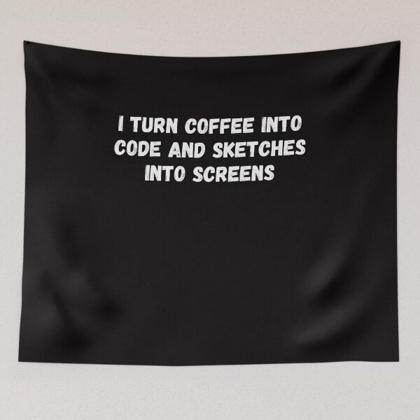 Item preview, I turn coffee into code and sketches into screens designed and sold by rawaart1.