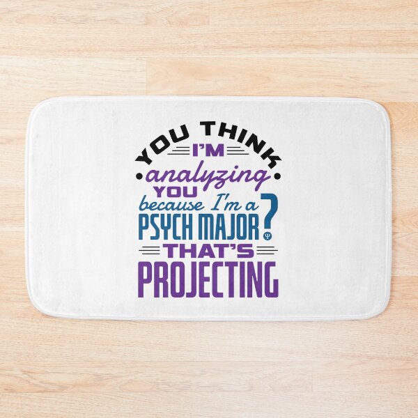 Item preview, Funny Psych Major Psychology Student Projecting Quote designed and sold by jaygo.