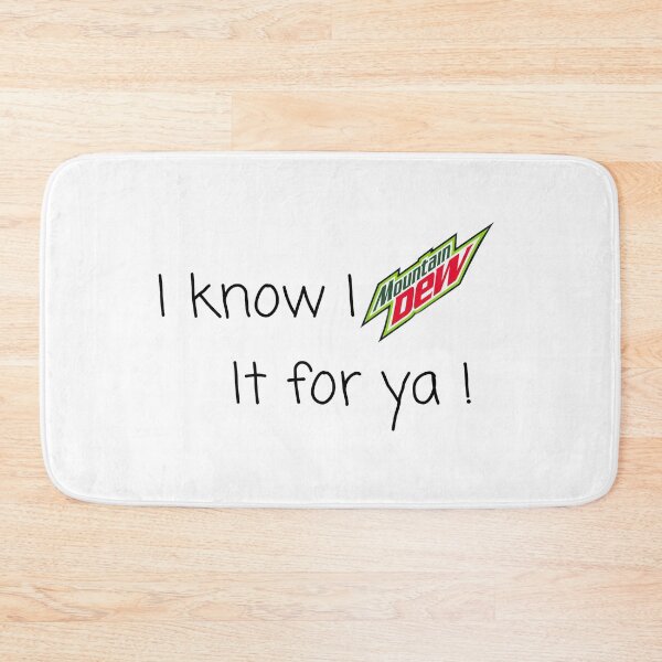 Item preview, I know I Mountain Dew it for ya! designed and sold by eemilystickers.
