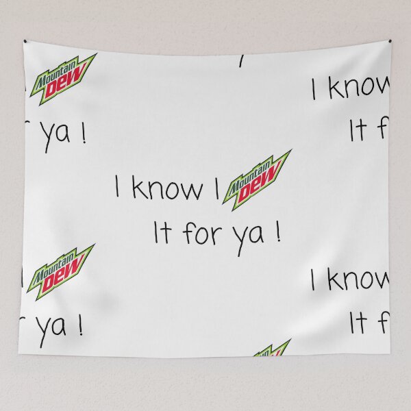 Item preview, I know I Mountain Dew it for ya! designed and sold by eemilystickers.