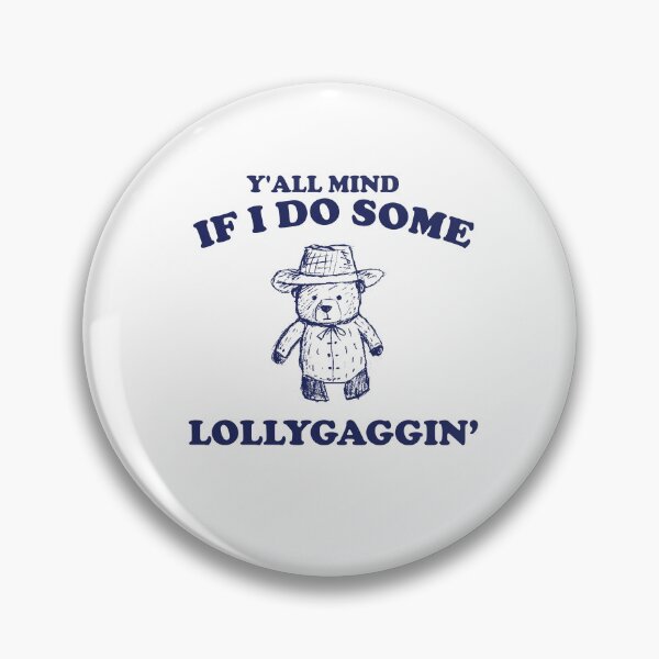 Item preview, Y'all Mind If I Do Some Lollygagging Shirt, Retro Cartoon T Shirt, Weird T Shirt, Meme T Shirt, Cartoon Bear designed and sold by samidsou.