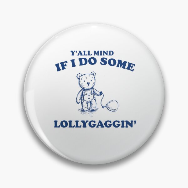 Item preview, Y'all Mind If I Do Some Lollygagging TShirt, Retro Cartoon T Shirt, Weird T Shirt, Meme T Shirt, Cartoon Bear designed and sold by samidsou.