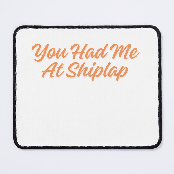 Item preview, You Had Me At Shiplap designed and sold by rawaart1.