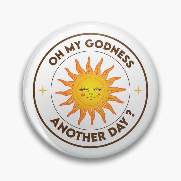 Item preview, Oh my god ! Another day ? | sun designed and sold by BforBee.