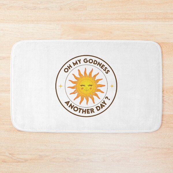 Item preview, Oh my god ! Another day ? | sun designed and sold by BforBee.