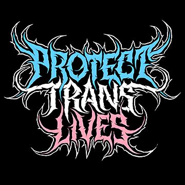 Vorschaubild zum Design Schützen Sie das Leben von Transsexuellen Death Metal Logo von fusedtees