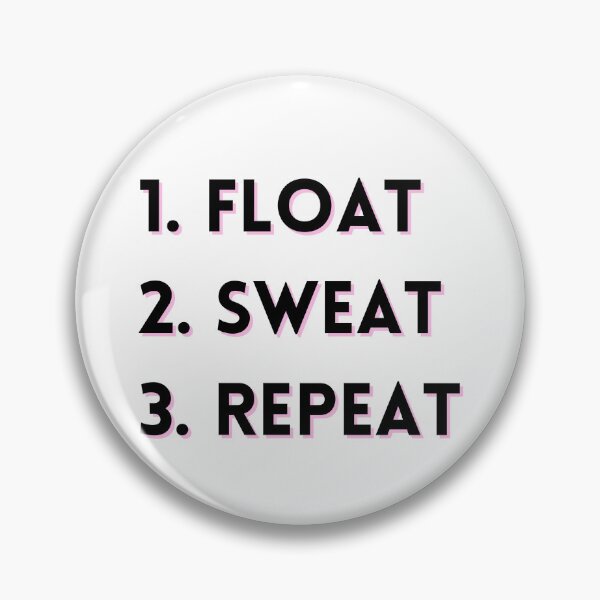 Item preview, Water Aerobic Float Sweat Repeat designed and sold by littlenestlife.