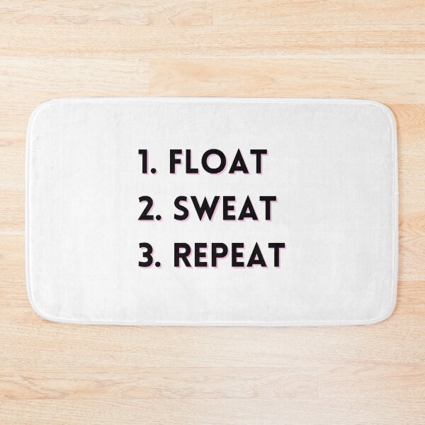 Item preview, Water Aerobic Float Sweat Repeat designed and sold by littlenestlife.