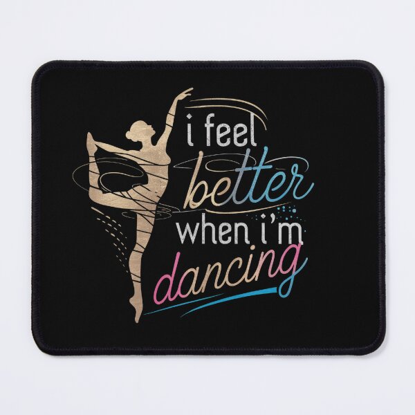 Item preview, I Feel Better When I'm Dancing. Dancing Love Line  designed and sold by PosiMCreations.