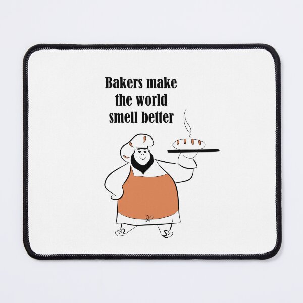 Item preview, Bakers Make the World Smell Better designed and sold by Monedesign.