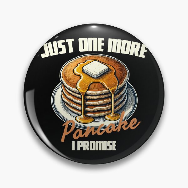 Item preview, Pancakes on a Plate - Just One More Pancake I Promise designed and sold by MaateoDesign.